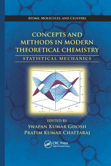 Swapan Kumar Ghosh, Pratim Kumar Chattaraj - Concepts and Methods in Modern Theoretical Chemistry, Häftad