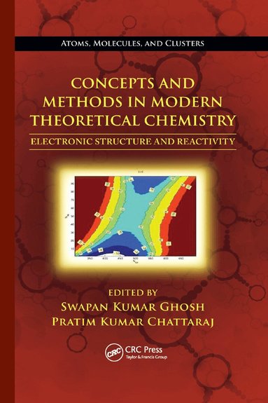 Swapan Kumar Ghosh, Pratim Kumar Chattaraj - Concepts and Methods in Modern Theoretical Chemistry, Häftad
