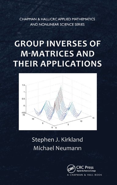 bokomslag Group Inverses of M-Matrices and Their Applications