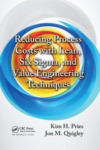 bokomslag Reducing Process Costs with Lean, Six Sigma, and Value Engineering Techniques
