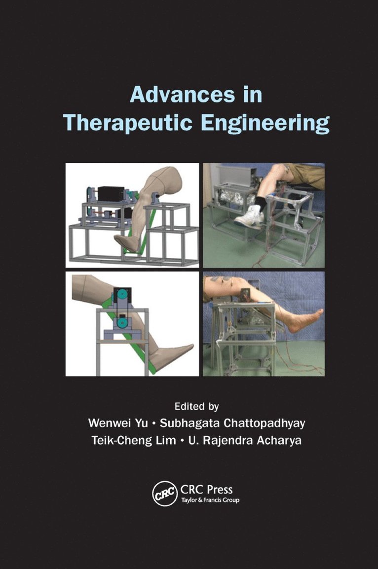 Wenwei Yu, Subhagata Chattopadhyay, Teik-Cheng Lim, U. Rajendra Acharya - Advances in Therapeutic Engineering, Häftad