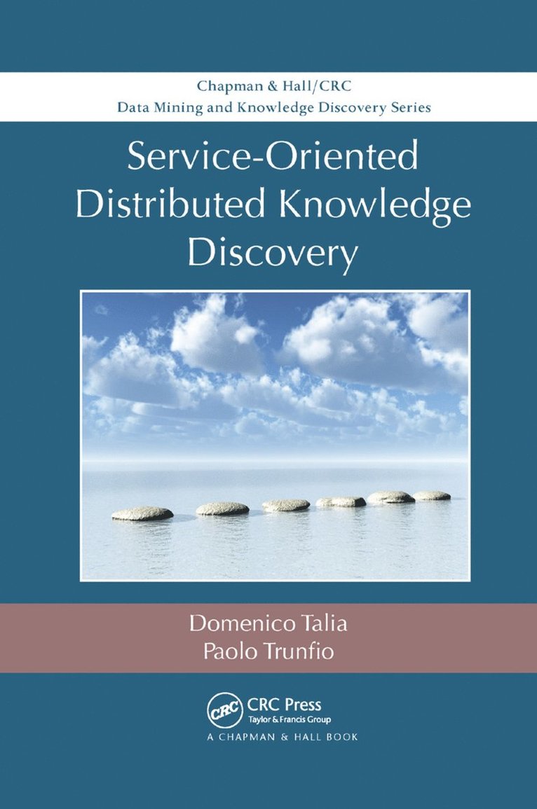 Domenico Talia, Paolo Trunfio - Service-Oriented Distributed Knowledge Discovery, Häftad