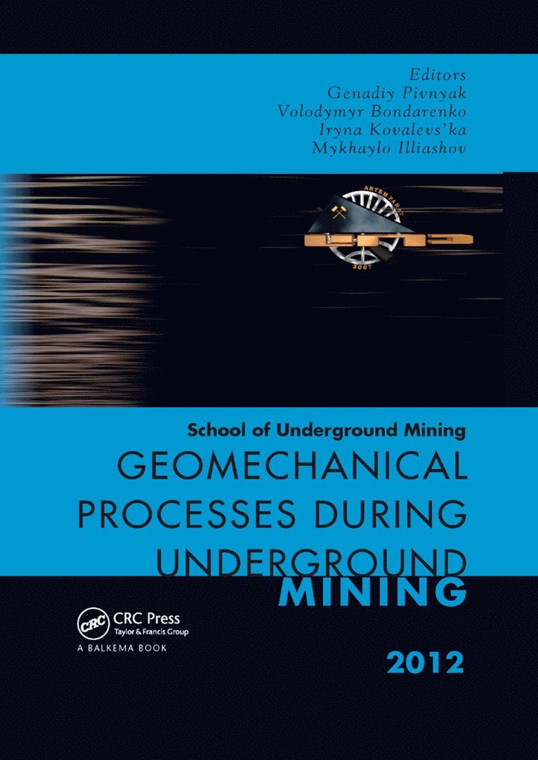 Volodymyr Bondarenko, Iryna Kovalevs'ka, Mykhaylo Illiashov, Genadiy Pivnyak - Geomechanical Processes during Underground Mining, Häftad
