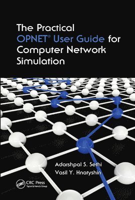 bokomslag The Practical OPNET User Guide for Computer Network Simulation