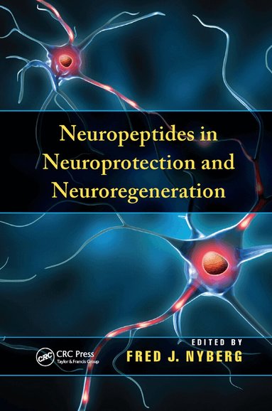 Fred Nyberg - Neuropeptides in Neuroprotection and Neuroregeneration, Häftad