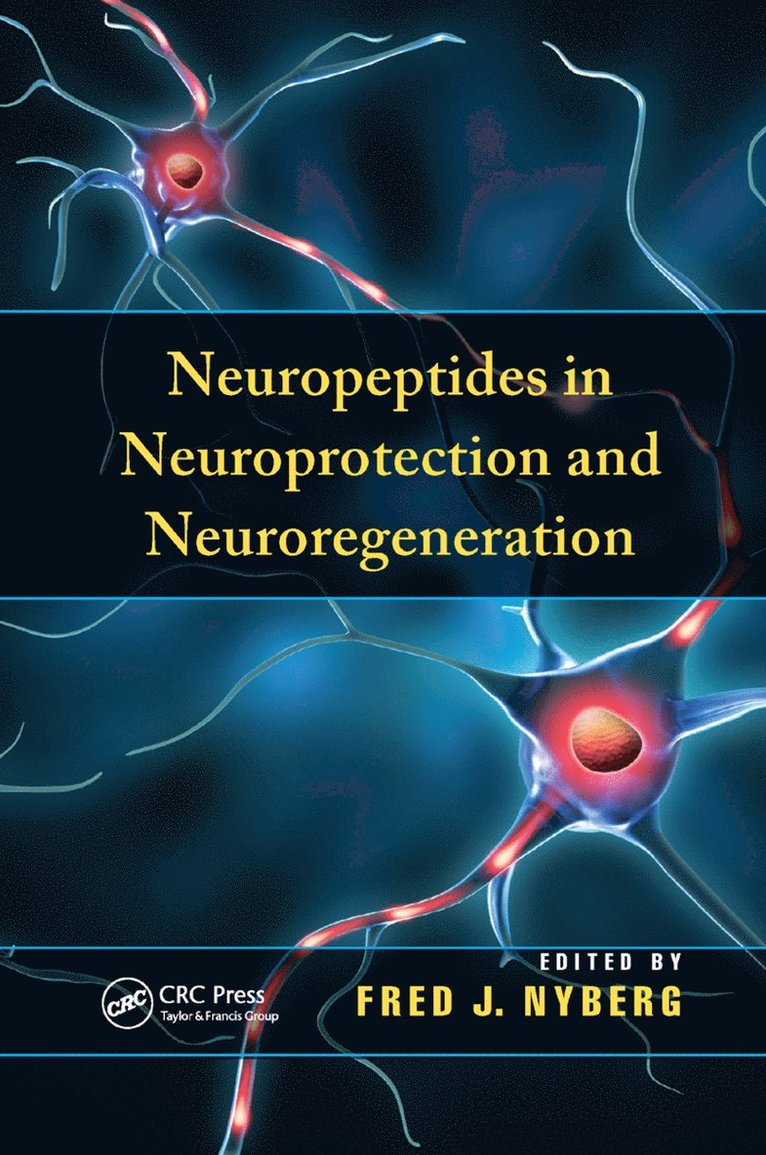 Fred Nyberg - Neuropeptides in Neuroprotection and Neuroregeneration, Häftad
