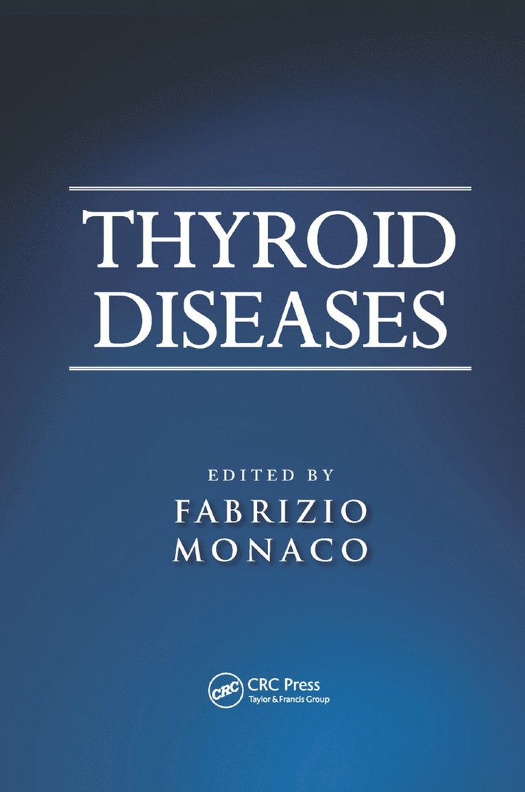 Fabrizio Monaco, Italy) Monaco, Fabrizio (Section of Endocrinology, Urology, Nephrology, and Andrology, Department of Medicine and Sciences of Aging, G. d’Annunzio University of Chieti–Pescara, Chieti - Thyroid Diseases, Häftad