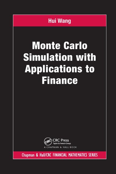 Hui Wang - Monte Carlo Simulation with Applications to Finance, Häftad