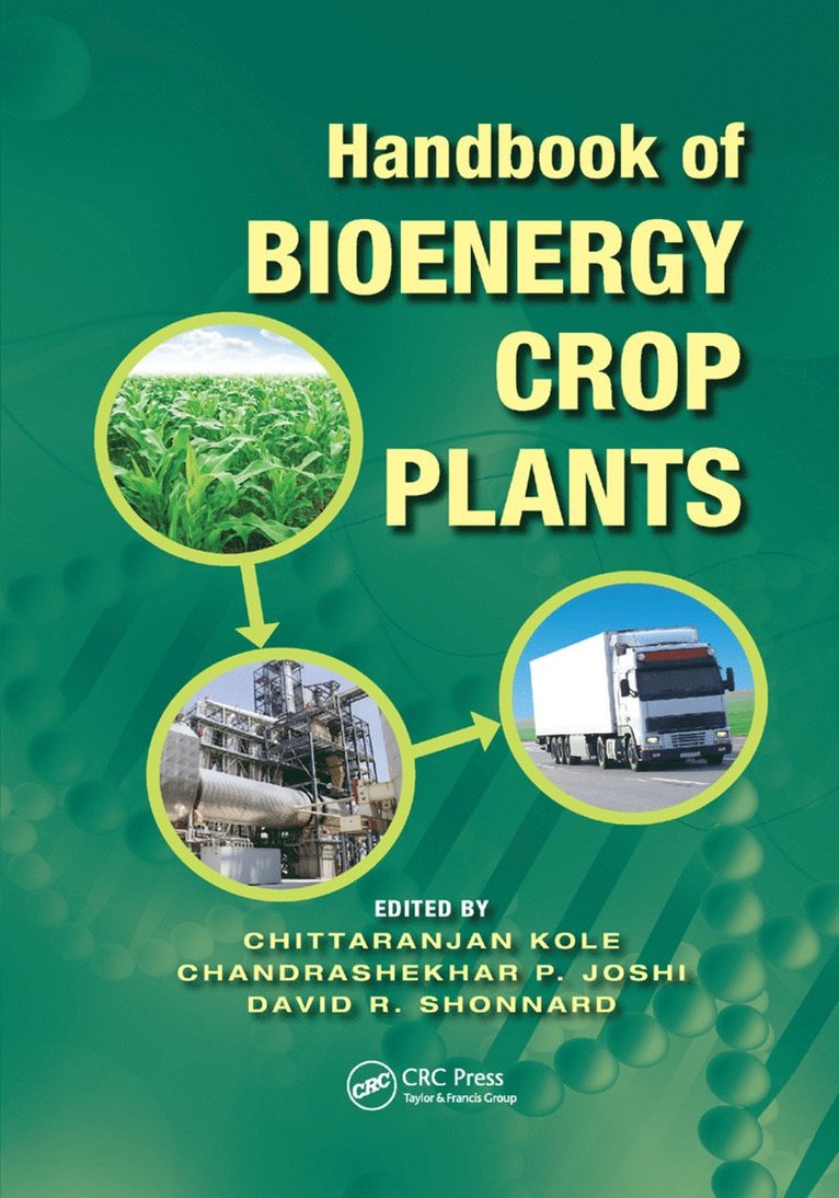 Chittaranjan Kole, Chandrashekhar P. Joshi, David R. Shonnard - Handbook of Bioenergy Crop Plants, Häftad