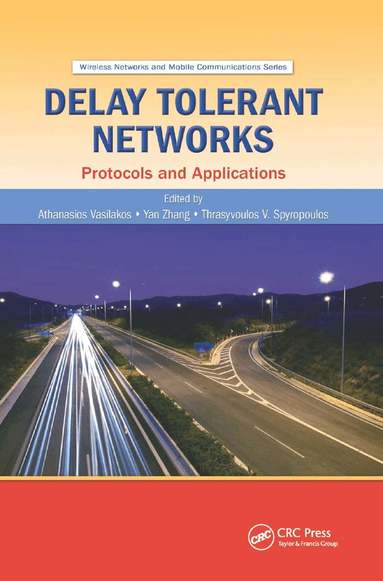 Athanasios V. Vasilakos, Yan Zhang, Thrasyvoulos Spyropoulos - Delay Tolerant Networks, Häftad