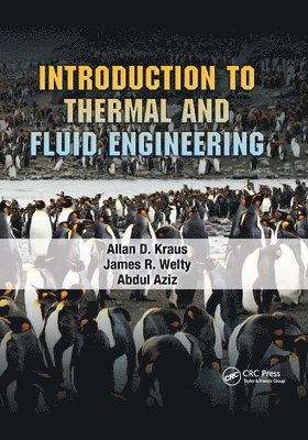 Allan D. Kraus, James R. Welty, Abdul Aziz - Introduction to Thermal and Fluid Engineering, Häftad