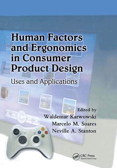 Waldemar Karwowski, Marcelo M. Soares, Neville A. Stanton - Human Factors and Ergonomics in Consumer Product Design, Häftad