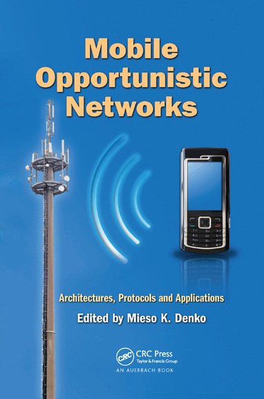 Mieso K. Denko - Mobile Opportunistic Networks, Häftad