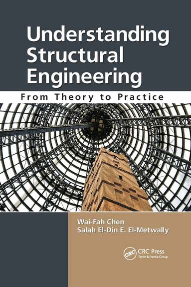 Wai-Fah Chen, Salah El-Din E. El-Metwally - Understanding Structural Engineering, Häftad