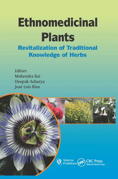 Mahendra Rai, Deepak Acharya, José Luis Rios - Ethnomedicinal Plants, Häftad