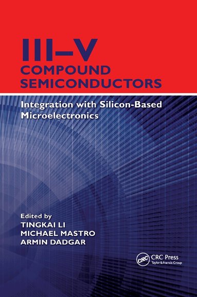 Tingkai Li, Michael Mastro, Armin Dadgar - III–V Compound Semiconductors, Häftad