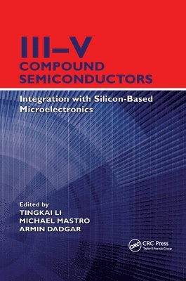 Tingkai Li, Michael Mastro, Armin Dadgar - III–V Compound Semiconductors, Häftad