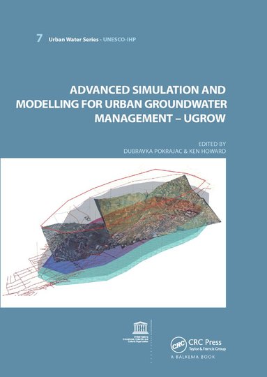 Dubravka Pokrajac, Ken W.F. Howard - Advanced Simulation and Modeling for Urban Groundwater Management - UGROW, Häftad