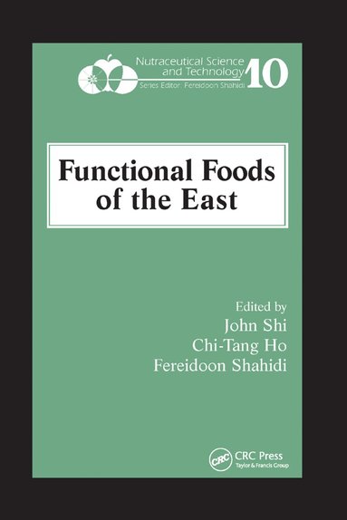 John Shi, Chi-Tang Ho, Fereidoon Shahidi - Functional Foods of the East, Häftad
