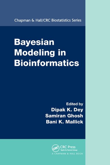 Dipak K. Dey, Samiran Ghosh, Bani K. Mallick - Bayesian Modeling in Bioinformatics, Häftad