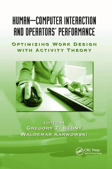 Gregory Z. Bedny, Waldemar Karwowski - Human-Computer Interaction and Operators' Performance, Häftad