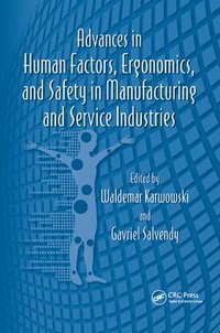bokomslag Advances in Human Factors, Ergonomics, and Safety in Manufacturing and Service Industries