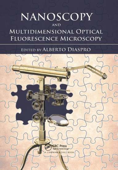 Alberto Diaspro - Nanoscopy and Multidimensional Optical Fluorescence Microscopy, Häftad
