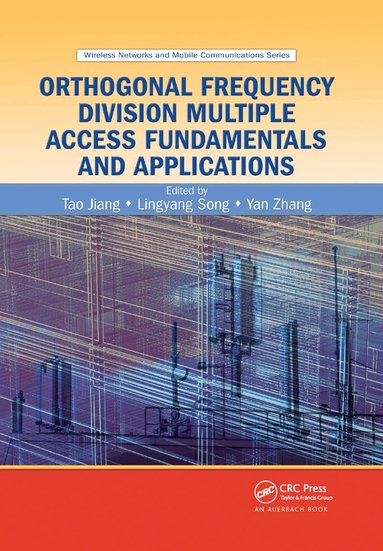 Tao Jiang, Lingyang Song, Yan Zhang - Orthogonal Frequency Division Multiple Access Fundamentals and Applications, Häftad