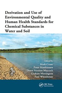 bokomslag Derivation and Use of Environmental Quality and Human Health Standards for Chemical Substances in Water and Soil