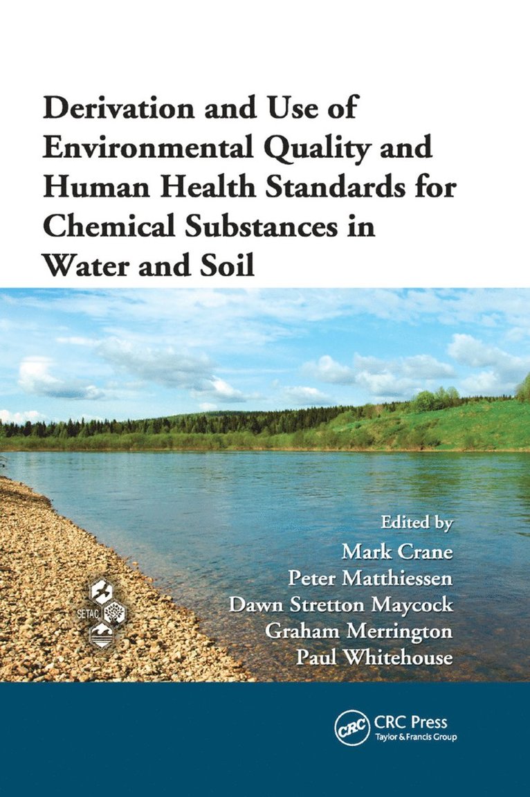 Mark Crane, Peter Matthiessen, Dawn Stretton Maycock, Graham Merrington, Paul Whitehouse - Derivation and Use of Environmental Quality and Human Health Standards for Chemical Substances in Water and Soil, Häftad