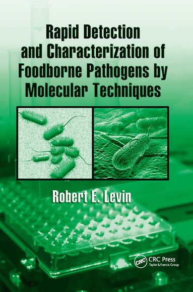 Robert E. Levin - Rapid Detection and Characterization of Foodborne Pathogens by Molecular Techniques, Häftad