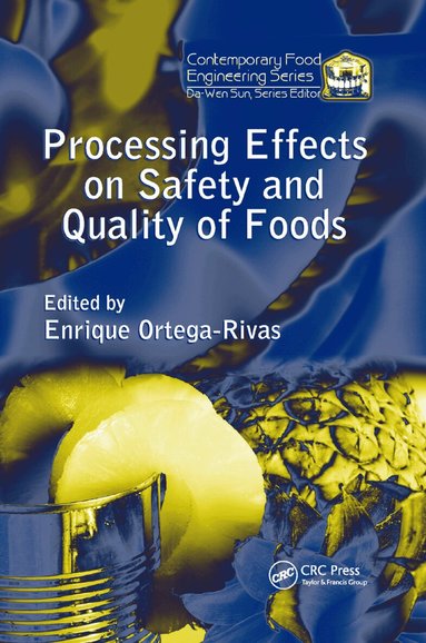 Enrique Ortega-Rivas - Processing Effects on Safety and Quality of Foods, Häftad