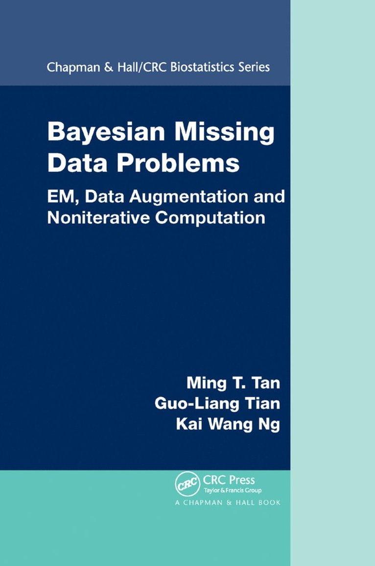 Ming T. Tan, Guo-Liang Tian, Kai Wang Ng - Bayesian Missing Data Problems, Häftad