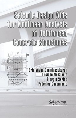 Srinivasan Chandrasekaran, Luciano Nunziante, Giorgio Serino, Federico Carannante - Seismic Design Aids for Nonlinear Analysis of Reinforced Concrete Structures, Häftad