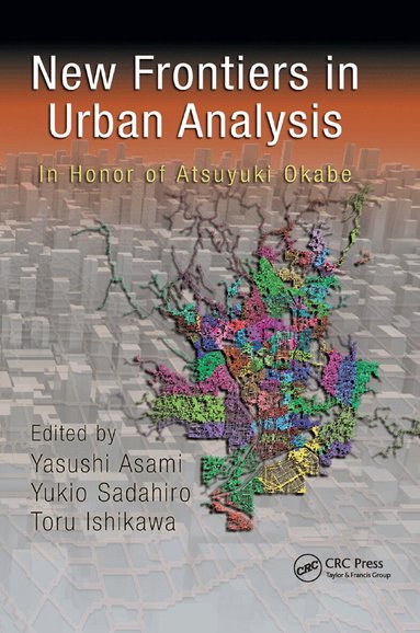 Yasushi Asami, Yukio Sadahiro, Toru Ishikawa - New Frontiers in Urban Analysis, Häftad