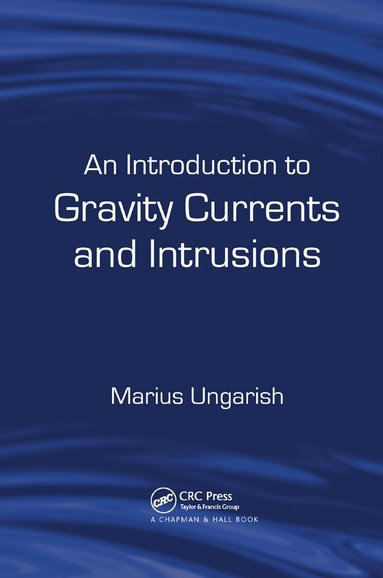 Marius Ungarish - Introduction to Gravity Currents and Intrusions, Häftad