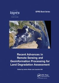 bokomslag Recent Advances in Remote Sensing and Geoinformation Processing for Land Degradation Assessment