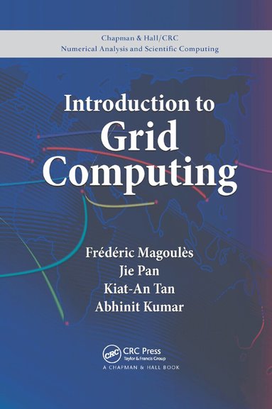 Frederic Magoules, Jie Pan, Kiat-An Tan, Abhinit Kumar - Introduction to Grid Computing, Häftad