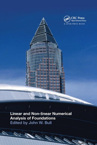 bokomslag Linear and Non-linear Numerical Analysis of Foundations