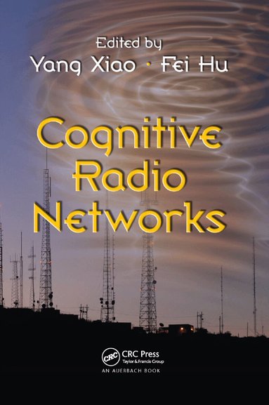 Yang Xiao, Fei Hu - Cognitive Radio Networks, Häftad