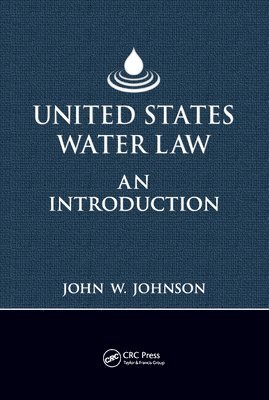 John W. Johnson - United States Water Law, Häftad