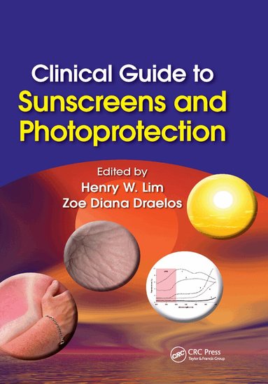Henry W. Lim, Zoe Diana Draelos - Clinical Guide to Sunscreens and Photoprotection, Häftad