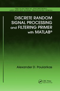 bokomslag Discrete Random Signal Processing and Filtering Primer with MATLAB