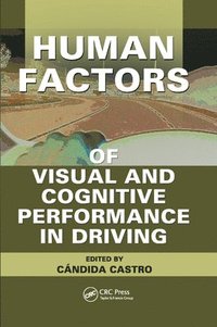 bokomslag Human Factors of Visual and Cognitive Performance in Driving