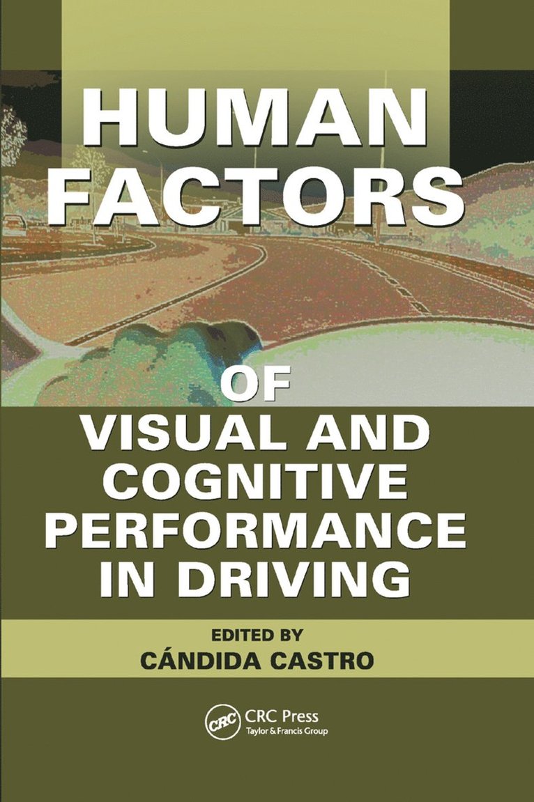 Candida Castro - Human Factors of Visual and Cognitive Performance in Driving, Häftad