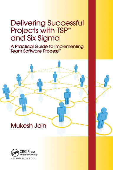 Mukesh Jain - Delivering Successful Projects with TSP(SM) and Six Sigma, Häftad