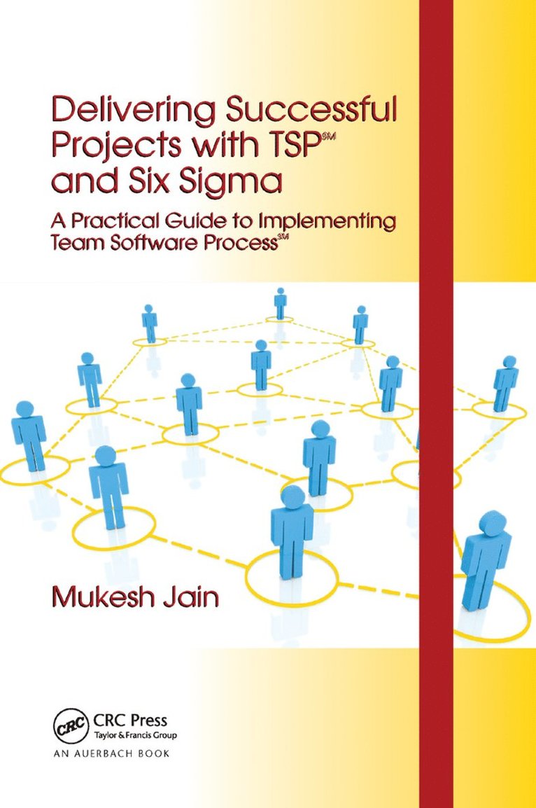 Mukesh Jain - Delivering Successful Projects with TSP(SM) and Six Sigma, Häftad