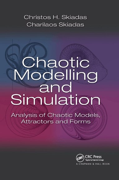 Christos H. Skiadas, Charilaos Skiadas - Chaotic Modelling and Simulation, Häftad