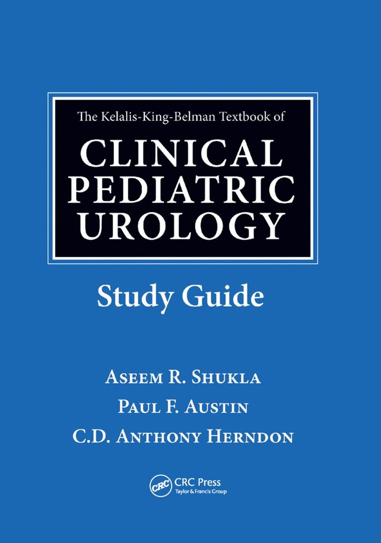 Kelalis-King-Belman Textbook of Clinical Pediatric Urology Study Guide