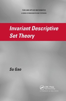 Su Gao - Invariant Descriptive Set Theory, Häftad